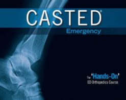 The CASTED Course An emergency orthopaedic masterclass