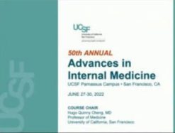 UCSF 50th Annual Advances in Internal Medicine 2022