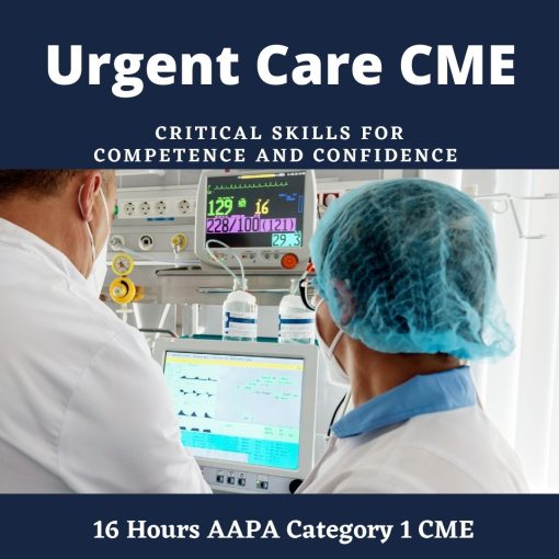 Urgent Care CME – Critical Skills for Competence and Confidence