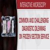 USCAP Common and Challenging Diagnostic Dilemmas on Frozen Section Service 2020 | Medical Video Courses.