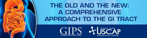 USCAP The Old and The New: A Comprehensive Approach to the GI Tract 2021