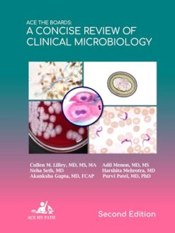 Ace The Boards: A Concise Review Of Clinical Microbiology, 2nd edition (Ace My Path) (Original PDF from Publisher)