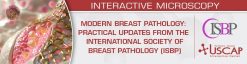 USCAP Modern Breast Pathology: Practical Updates from the International Society of Breast Pathology (ISBP) 2026
